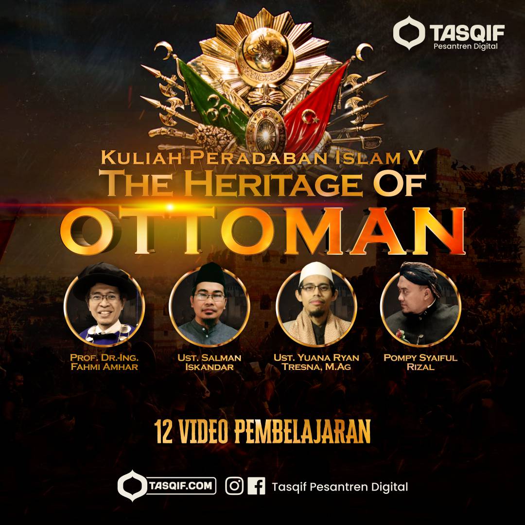 Kuliah Peradaban Islam V : THE HERITAGE OF OTTOMAN Batch 2